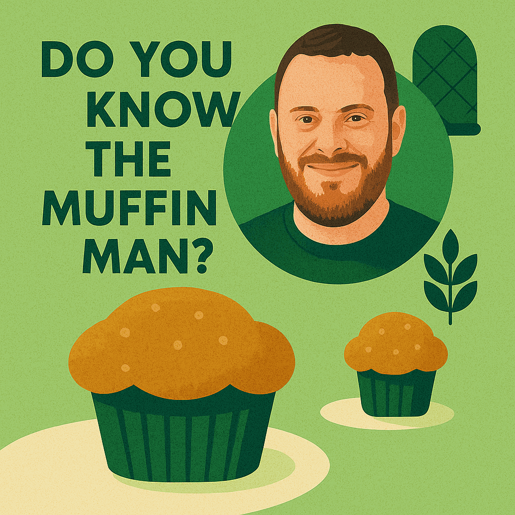 Do You Know The Muffin Man?
